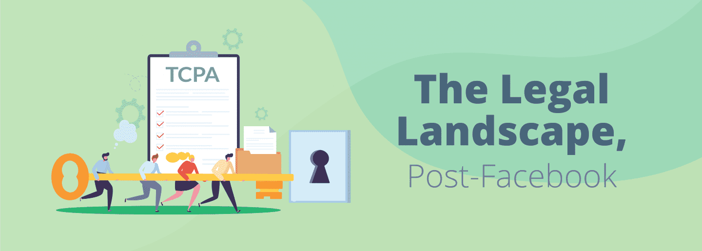 Assessing The TCPA Legal Landscape, PostFacebook TCN