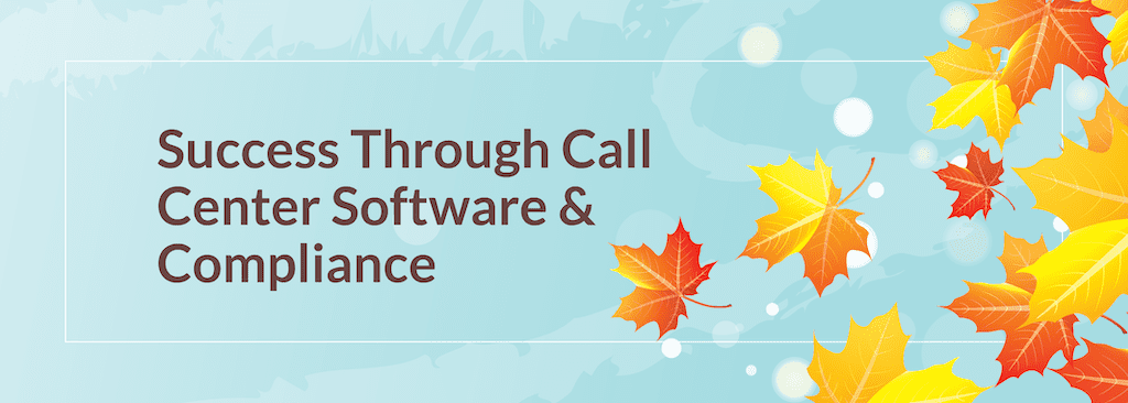 Success Through Call Center Software & Compliance