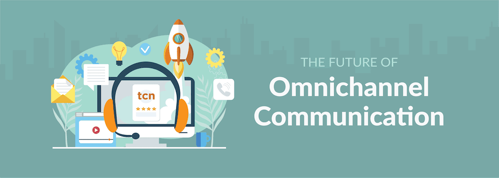The Future of Omnichannel Communication