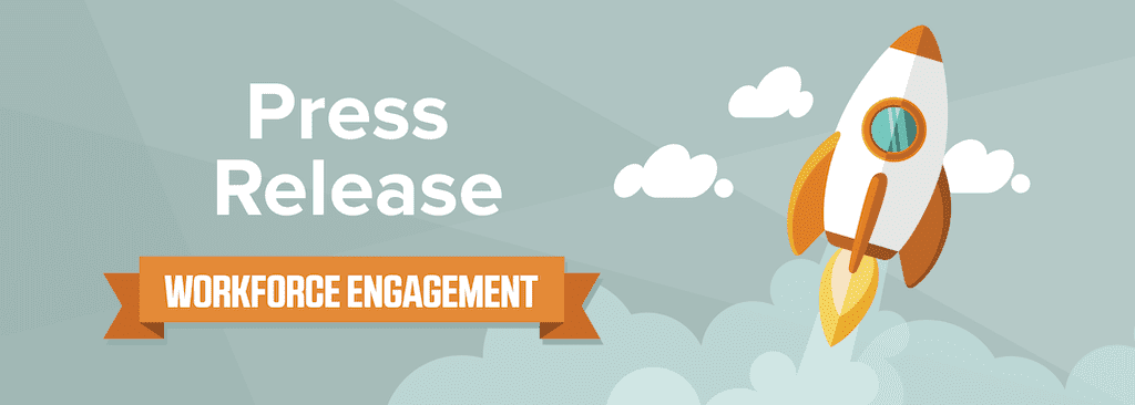 New Workforce Engagement Suite Press Release