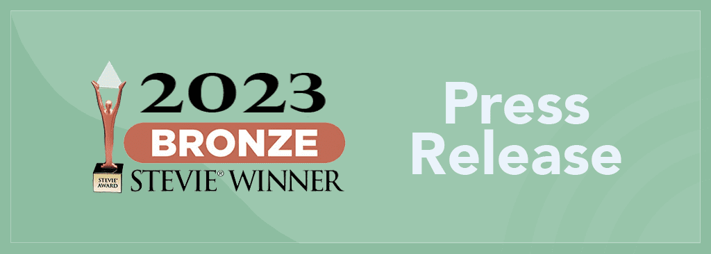 2023 Bronze Stevie Winner Press Release