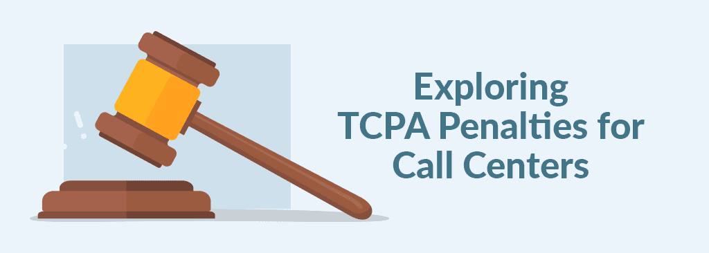 Exploring TCPA Penalties for Call Centers
