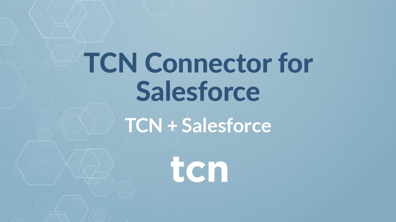 TCN + Salesforce Connector