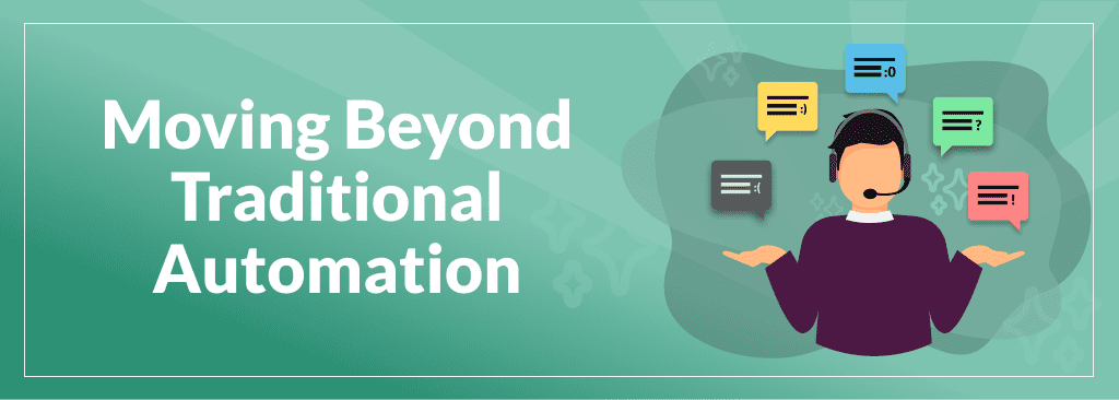 Moving Beyond Traditional Automation