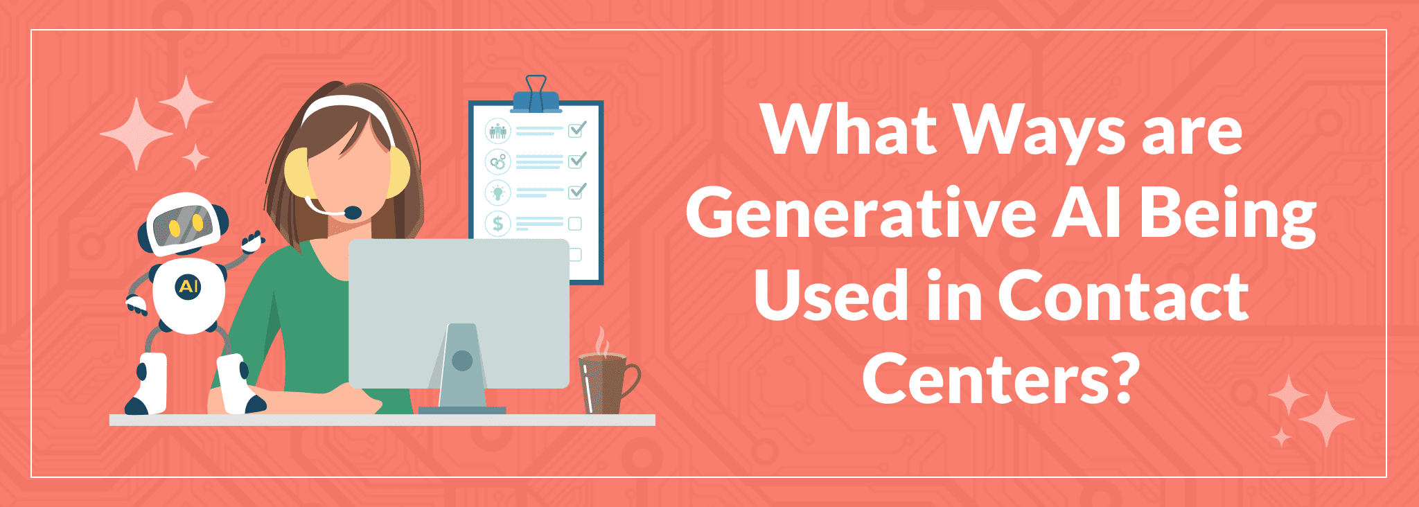 What Ways is Generative AI Being Used in Contact Centers