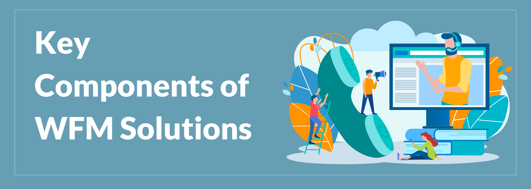 Key Components of WFM Solutions