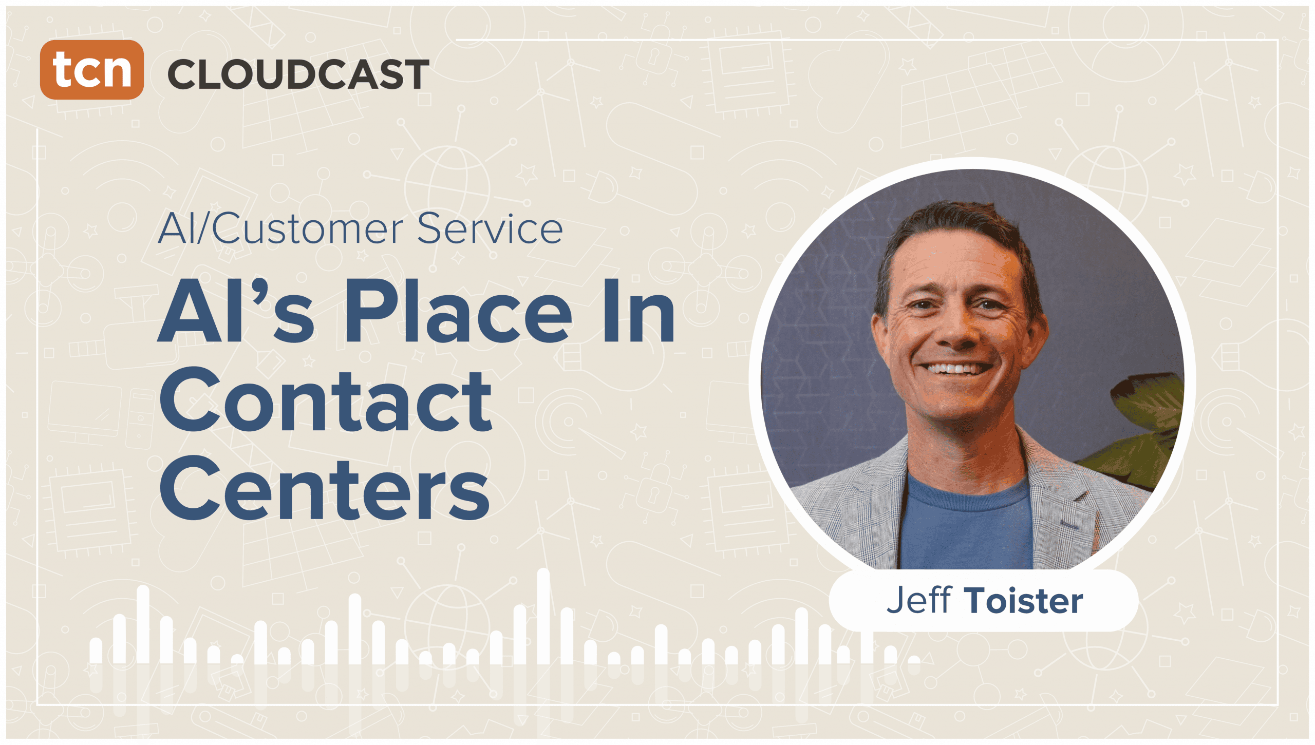 Episode 11: AI's Place In Contact Centers