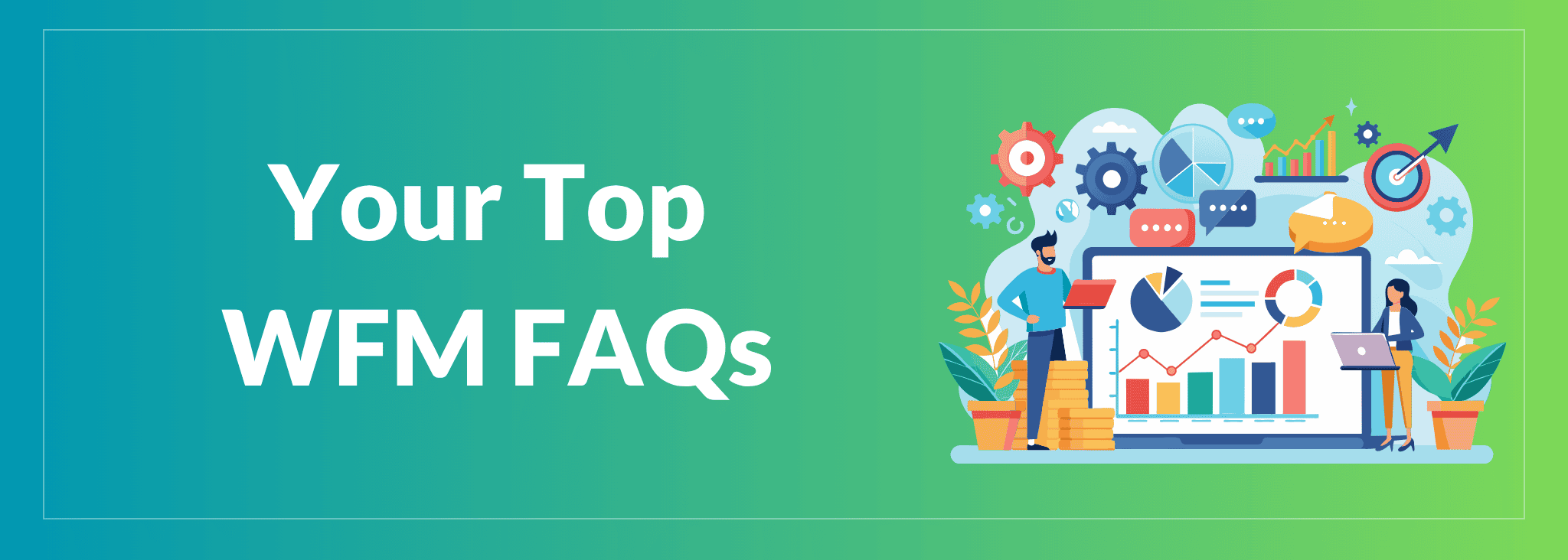 Your Top Workforce Management Questions, Answered