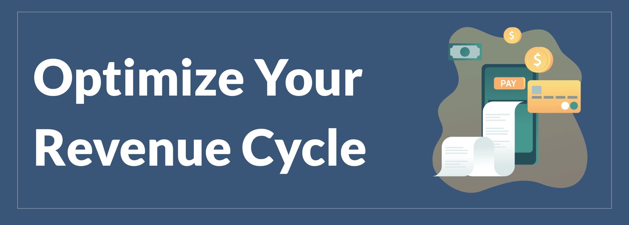 Optimize Your Revenue Cycle