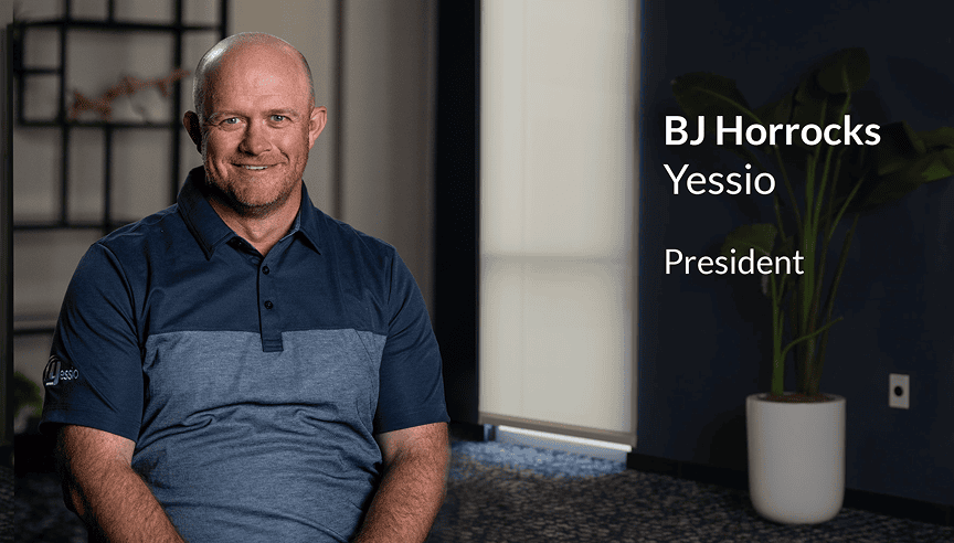 BJ Horrocks, President, Yessio